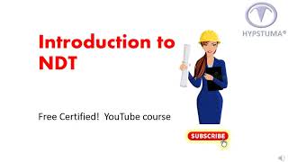 INTRODUCTION TO NDT  What is NDT   Free Certified You Tube Course [upl. by Bonnie]