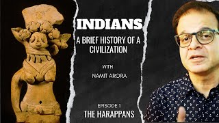 Indians  Ep 1 The Harappans  A Brief History of a Civilization [upl. by Bradman]