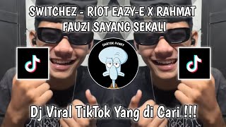 SWITCHEZ  RIOT EAZYE X RAHMAT FAUZI SAYANG SEKALI VIRAL TIKTOK TERBARU 2024 YANG KALIAN CARI [upl. by Harmon310]