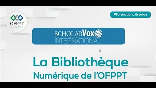 Scholarvox ofppt pour les stagiaires de OFPPT كيفية تفعيل و الإستفادة من المكتبة الإلكترونية [upl. by Madeline276]