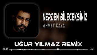 Ahmet Kaya  Nerden Bileceksiniz  Uğur Yılmaz Remix [upl. by Norabal]