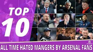 TOP 10 Most Hated Managers By Arsenal Fans [upl. by Airamesor]