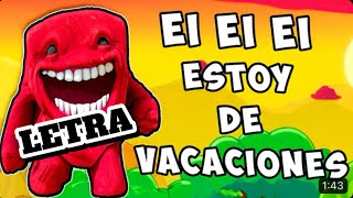 EI EI EI ESTOY DE VACACIONES  Español  Letra  Créditos a VrisToK [upl. by Jeroma562]