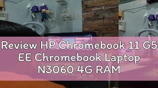 Review HP Chromebook 11 G5 EE Chromebook Laptop N3060 4G RAM 16G SSD Laptop PRELOVED [upl. by Keene]