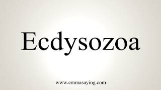 How To Pronounce Ecdysozoa [upl. by Attalanta]