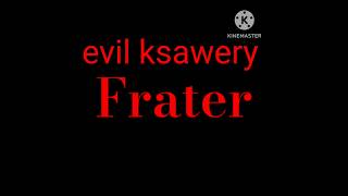 Evil ksawery frater [upl. by Ayotol500]