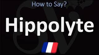 How to Pronounce Hippolyte  French amp Greek Names Pronunciation Guide [upl. by Loeb]