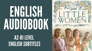 PRACTICE YOUR ENGLISH THROUGH AUDIOBOOK  LITTLE WOMEN  ENGLISH LEVEL A2B1 [upl. by Rocky540]