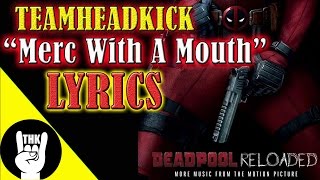 Merc With A Mouth Deadpool Reloaded LYRICS  TEAMHEADKICK [upl. by Puff]