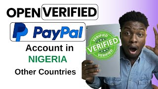 How to Create a Verified PayPal Account in Nigeria in 2024  Send and Receive Funds Via PayPal [upl. by Merkley615]