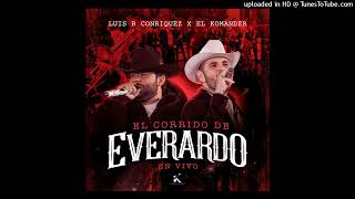 Luis R Conriquez y El Komander  El Corrido De Everardo En Vivo [upl. by Ayanahs]