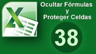 Tutorial Excel Cap 38 Ocultar Fórmulas y Proteger Celdas [upl. by Kenny]