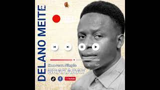 DELANO MEITE BRAKADAY  MIX MASTER [upl. by Blayze]