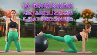 SADECE 10 DAKİKADA METABOLİZMA HIZINIZI 5 KATINA ÇIKARTIYORUZ🔥💥 [upl. by Nioe131]