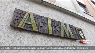 AIM ENERGY 200000 EURO AL FONDO DI SOLIDARIETA E 20000 EURO AI CENTRI ESTIVI  27052020 [upl. by Elke]