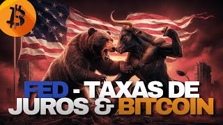 FED  TAXAS DE JUROS amp BITCOIN Análise Gráfica [upl. by Wilbert]