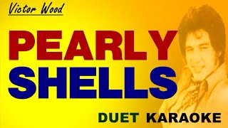 PEARLY SHELLS DUET  Victor Wood DUET Karaoke [upl. by Kant214]