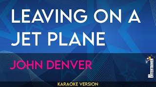 Leaving On A Jet Plane  John Denver KARAOKE [upl. by Aliet]