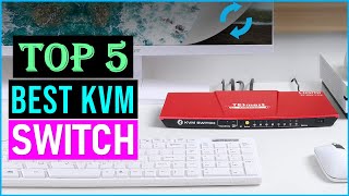 TOP 5 Best KVM Switch For 2024  BEST KVM SWITCHES [upl. by Refiffej]