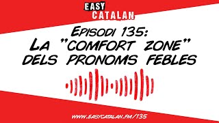 Els pronoms febles més fàcils 🤯  Easy Catalan Podcast 135 [upl. by Carthy32]