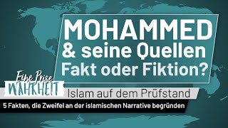 Mohammed amp seine Quellen  Fakt oder Fiktion  5 Gründe die islamische Narrative anzuzweifeln [upl. by Pelaga]