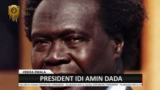 Ebifa Ewala SN 2 EPD 5 OBUKULEMBEZE BWA IDI AMIN DADA [upl. by Gareth]