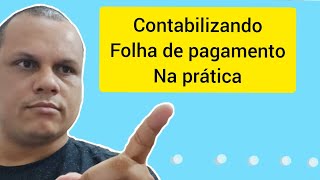 CONTABILIZANDO FOLHA DE PAGAMENTO NA PRÁTICAWELLINGTON RIBEIRO [upl. by Refinnaj]