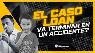 El caso LOAN va terminar siendo un accidente [upl. by Tenenbaum]