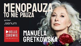 Manuela Gretkowska  Menopauza to nie pauza  Podcast Hello Zdrowie [upl. by Einnahc]