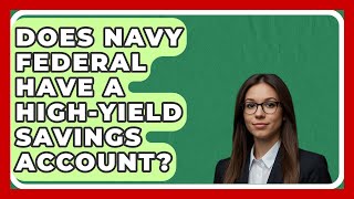 Does Navy Federal Have A HighYield Savings Account  AssetsandOpportunityorg [upl. by Karlyn]