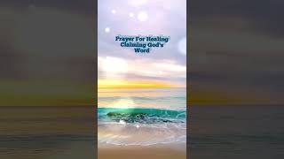 Prayer For Healing Claiming Gods Word healing jesus prayer hope faith holyspirit blessings [upl. by Decrem]