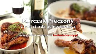 Kurczak Pieczony w Musztardzie Gruboziarnistej [upl. by Schou]