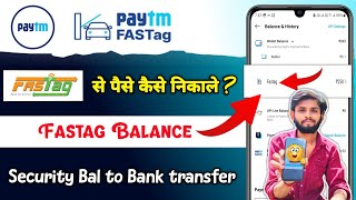 Paytm Fastag se Paise Kaise Nikale 2024  Paytm fastag security balance transfer to bank transfer [upl. by Quartana372]