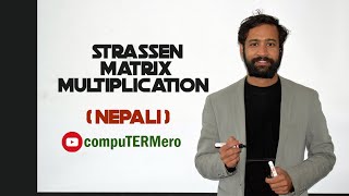 Strassens Matrix Multiplication  Easily Explained with example  Nepali [upl. by Anaitsirhc]