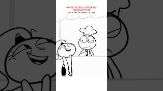 Ordering Mexican Food 😭 Animation Meme shorts [upl. by Armat]