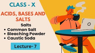 L7SaltsCommon salt Bleaching Powder Caustic SodaClass10 Acids Bases And Salts [upl. by Ytsur]