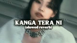 Kangna tera ni  slowed reverb [upl. by Reynolds216]