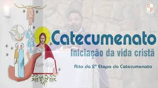 Rito da 2ª Etapa do Catecumenato  26022023 [upl. by Eendyc]