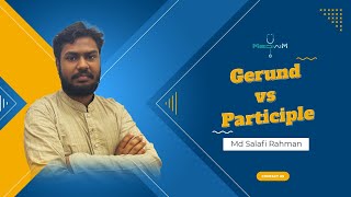 Gerund vs Participle । বাক্যের শুরুতে Ving বসলেই Gerund English । Salafi Rahman । MediAim । [upl. by Daffi]