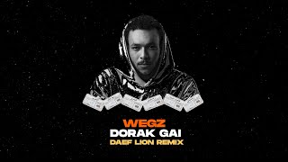 Wegz  Dorak Gai Deaf Lion Remix [upl. by Pirri]