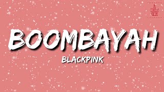 BLACKPINK  붐바야 BOOMBAYAH Lyrics  Full Rom Lyrics Video [upl. by Artiek]