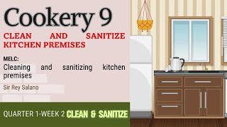 cookery tle education COOKERY 9 QUARTER 1 WEEK 2 CLEAN AND SANITIZE KITCHEN PREMISES [upl. by Flowers695]