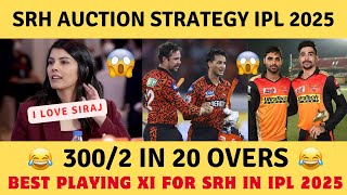 SRH Mega Auction Strategy for IPL 2025🔥What a Playing XI It Will Be😱 [upl. by Mcdougall]