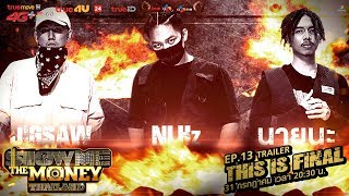 SHOW ME THE MONEY THAILAND  EP13  FINAL ã€Trailerã€‘ [upl. by Adnorrehs]