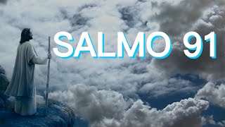 SALMO 91 con LETRA Y VOZ   La Oración más PODEROSA [upl. by Naves]