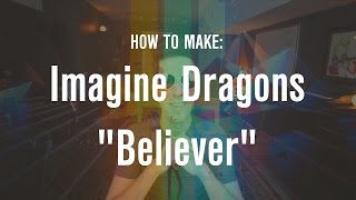 Imagine Dragons  Believer TUTORIAL Recomposed [upl. by Hurwitz923]