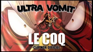 ULTRA VOMIT  LE COQ Clip Non Officiel [upl. by Trotta]