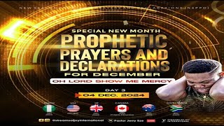 SPECIAL NEW MONTH PROPHETIC PRAYERS DAY 3  OH LORD SHOW ME MERCY  NSPPD  4TH DECEMBER 2024 [upl. by Selie]