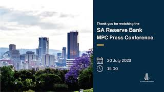 SARB MPC Press Conference 20 July 2023 [upl. by Friday259]