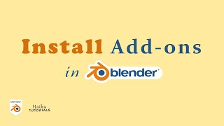 Installing Addons In Blender  The Real Haiku 4 [upl. by Saalocin]